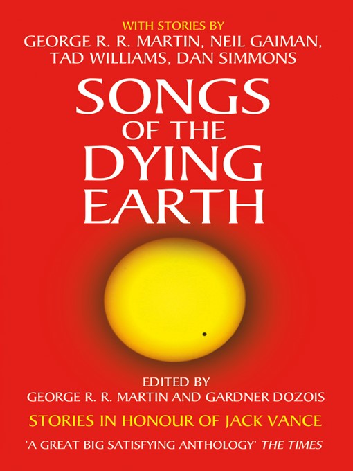 Title details for Songs of the Dying Earth by George R.R. Martin - Available